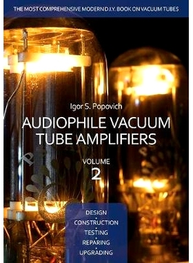 预订 Audiophile Vacuum Tube Amplifiers - Design, Construction, Testing, Repairing & Upgrading, Volume 2: 9780980622331