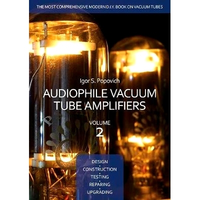 预订 Audiophile Vacuum Tube Amplifiers - Design, Construction, Testing, Repairing & Upgrading, Volume 2: 9780980622331