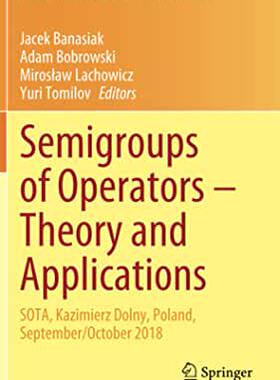 【预订】Semigroups of Operators - Theory and Applications: Sota, Kazimierz Dolny, Poland, September/October 2018