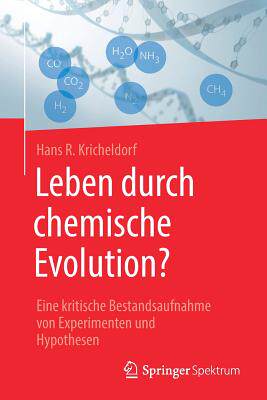 预订 Leben Durch Chemische Evolution?: Eine Kritische Bestandsaufnahme Von Experimenten Und Hypothesen