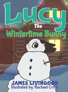 预订 Lucy: The Wintertime Bunny: 9781710246919