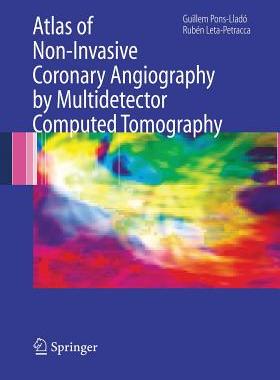 【预订】Atlas of Non-Invasive Coronary Angiography by Multidetector Computed Tomography
