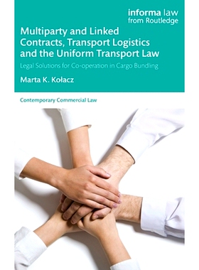 预订 Multiparty and Linked Contracts, Transport Logistics and the Uniform Transport Law: Legal Solutions for Co-operatio