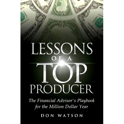 预订 Lessons of a Top Producer: The Financial Advisor’s Playbook for the Million Dollar Year: 9781939237286