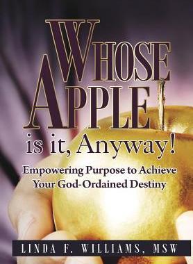 [预订]Whose Apple is it, Anyway!: Empowering Purpose to Achieve Your God-Ordaned Destiny 9781942844495