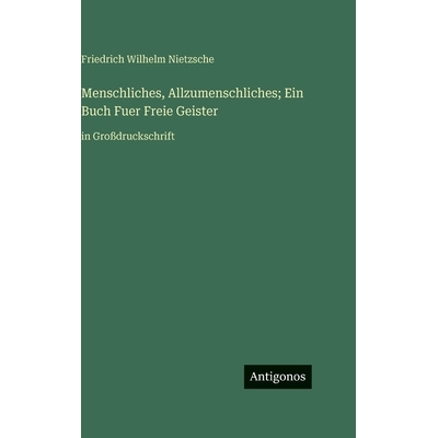 预订 Menschliches, Allzumenschliches; Ein Buch Fuer Freie Geister: in Großdruckschrift: 9783563719022