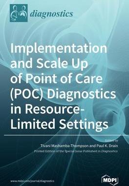 [预订]Implementation and Scale Up of Point of Care (POC) Diagnostics in Resource-Limited Settings 9783039431700