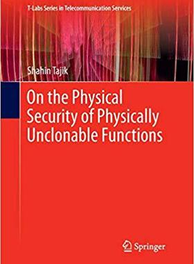 【预售】On the Physical Security of Physically Unclonable Functions