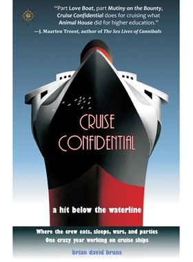 预订 Cruise Confidential: A Hit Below the Waterline: Where the Crew Lives, Eats, Wars, and Parties -- One Crazy Year Wor