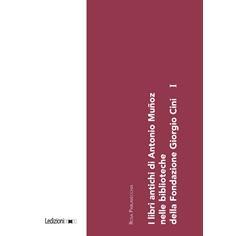 预订 I libri antichi di Antonio Muñoz nelle biblioteche della Fondazione Giorgio Cini: 9788855269636