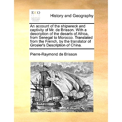 预订 An Account of the Shipwreck and Captivity of Mr. de Brisson. with a Description of the Desarts of Africa, from Sene