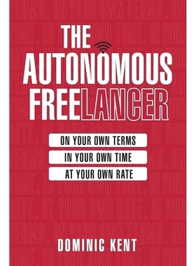 预订 The Autonomous Freelancer: On your own terms. In your own time. At your own rate.: 9798374301403