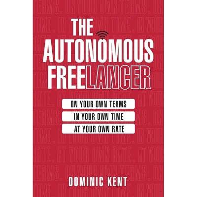 预订 The Autonomous Freelancer: On your own terms. In your own time. At your own rate.: 9798374301403