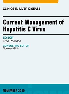 【预订】Current Management of Hepatitis C Virus, An Issue of Clinics in Liver Disease