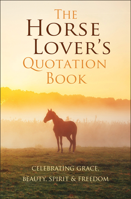 【预订】The Horse Lover’s Quotation Book: An Inspired Equine Collection