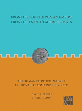 预订 Frontiers of the Roman Empire: The Roman Frontier in Egypt: Frontieres de l’Empire Romain: La Frontiere Romaine En