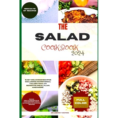 预订 The Salad cookbook 2024: Easy delicious recipes, including nutritional values, health benefits, meal plan, and more