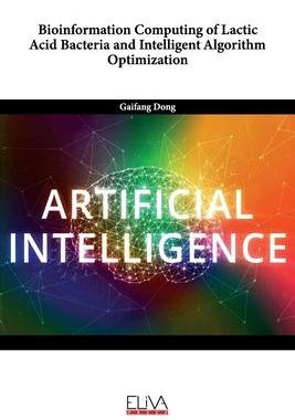 [预订]Bioinformation Computing of Lactic Acid Bacteria and Intelligent Algorithm Optimization 9789994987122