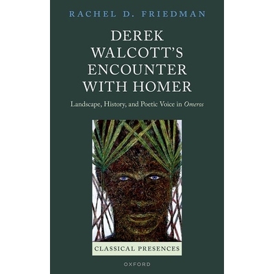 预售 Derek Walcott’s Encounter with Homer: Landscape, History, and Poetic Voice in Omeros 德里克·沃尔科特与荷马的邂逅