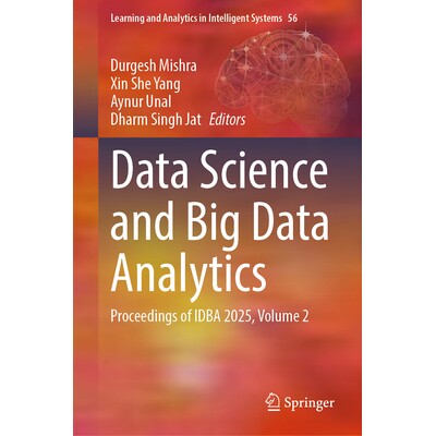 预订 Data Science and Big Data Analytics Proceedings of IDBA 2025, Volume 2 数据科学和大数据分析:IDBA 2025会议记录,第2