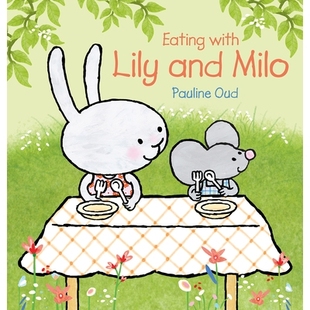 英文原版 和莉莉和米洛吃饭 荷兰插画家Pauline 现货 Eating and Lily 儿童启蒙绘本 Milo 6岁阅读入门 with Oud