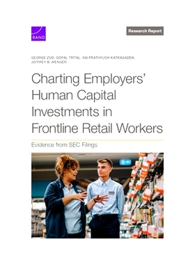 预订 Charting Employers’ Human Capital Investments in Frontline Retail Workers: Evidence from SEC Filings: 978197741320