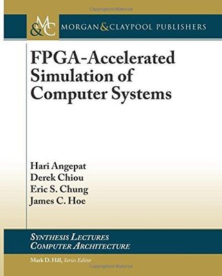 【预售】FPGA-Accelerated Simulation of Computer Systems