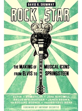 预订 Rock Star: The Making of Musical Icons from Elvis to Springsteen 摇滚明星: 从猫王到斯普林斯汀音乐图标的形成: 978142
