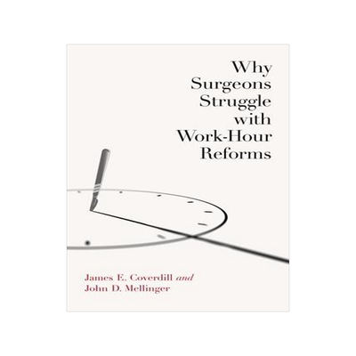 [预订]Why Surgeons Struggle with Work-Hour Reforms 9780826501059