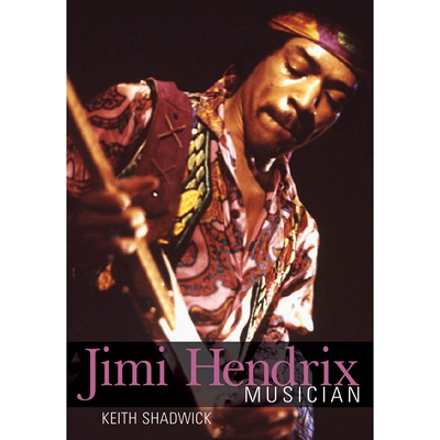 预订 Jimi Hendrix: Musician 吉米·亨德里克斯：音乐家: 9780879309602