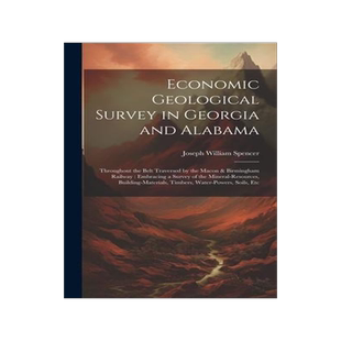 [预订]Economic Geological Survey in Georgia and Alabama: Throughout the Belt Traversed by the Macon & Birm 9781020346231
