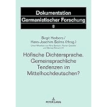 预订 Höfische Dichtersprache. Gemeinsprachliche Tendenzen im Mittelhochdeutschen?: Unter Mitarbeit von Nina Bartsch, Fl