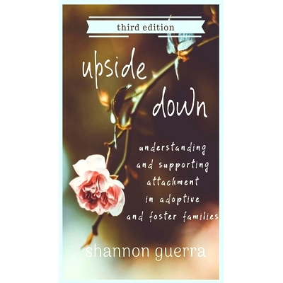 预订 Upside Down: Understanding and Supporting Attachment in Adoptive and Foster Families