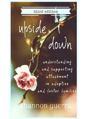 预订 Upside Down: Understanding and Supporting Attachment in Adoptive and Foster Families
