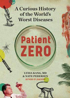 [预订]Patient Zero: A Curious History of the World’s Worst Diseases 9781523513291