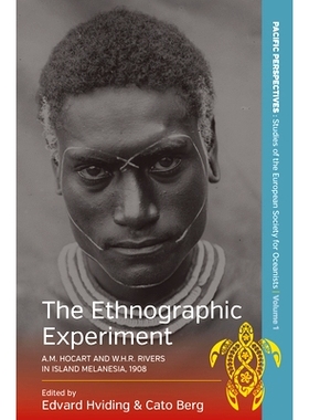 预订 ETHNOGRAPHIC EXPERIMENT, THE: A.M. HOCART AND W.H.R. RIVERS IN ISLAND MELANESIA, 1908 民族志实验：美拉尼西亚岛上的