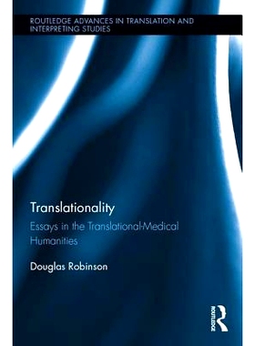 预订 Translationality: Essays in the Translational-Medical Humanities 翻译：翻译医学人文学文集: 9781138727045