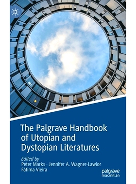 预订 The Palgrave Handbook of Utopian and Dystopian Literatures Palgrave 乌托邦与反乌托邦文学手册: 9783030886530