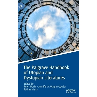预订 The Palgrave Handbook of Utopian and Dystopian Literatures Palgrave 乌托邦与反乌托邦文学手册: 9783030886530