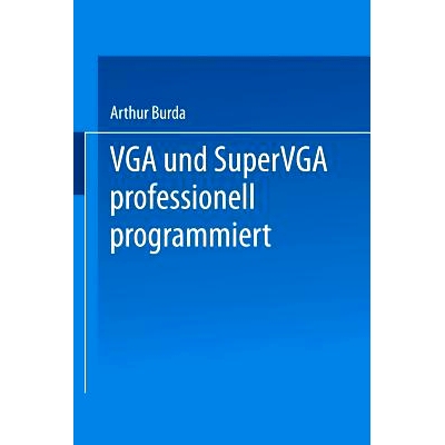 预订 VGA und SuperVGA professionell programmiert: Mit nützlichen Tips, Tricks und Power-Tools auf Diskette: 97835280542