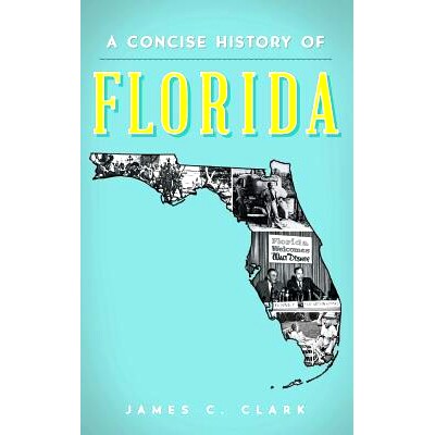 预订 A Concise History of Florida: 9781540211019