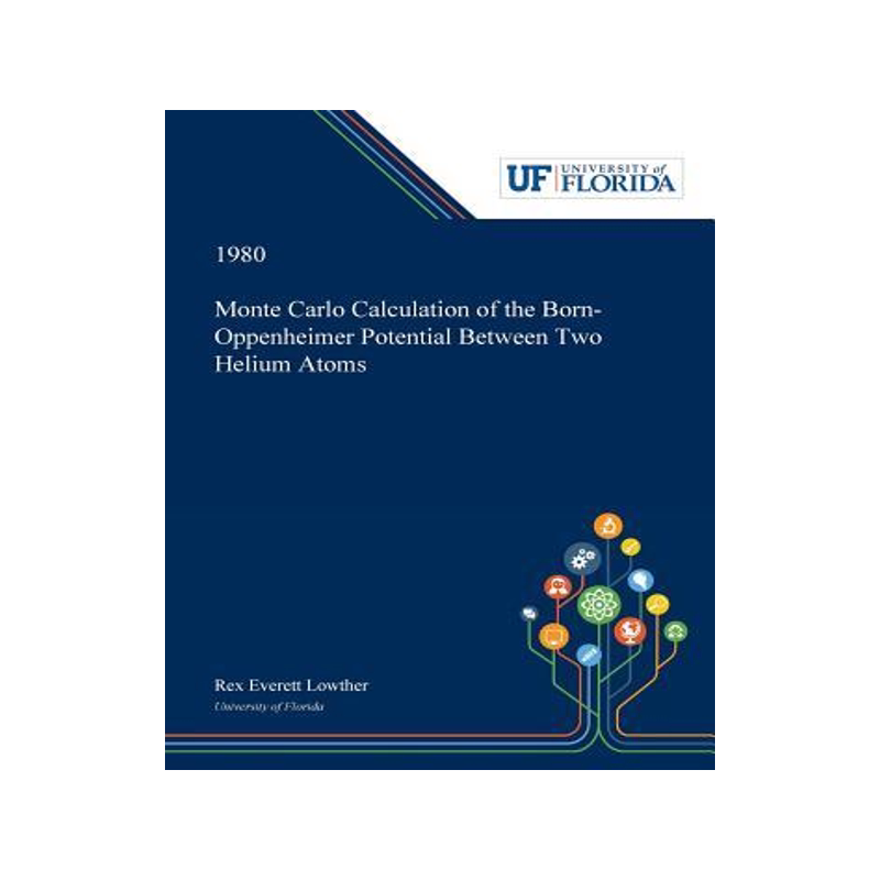 [预订]Monte Carlo Calculation of the Born-Oppenheimer Potential Between Two Helium Atoms 9780530007731
