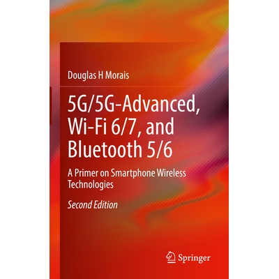 预订 5G/5G-Advanced, Wi-Fi 6/7, and Bluetooth 5/6 A Primer on Smartphone Wireless Technologies 5G/5G-高级、Wi-Fi 6/7 与