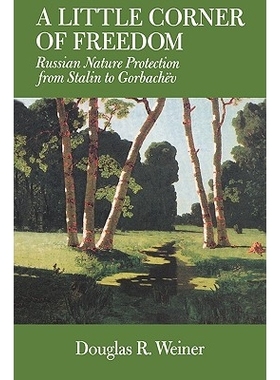 预订 Little Corner of Freedom: Russian Nature Protection from Stalin to Gorbachev: 9780520232136