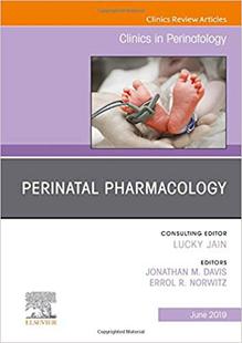【预售】Perinatal Pharmacology, An Issue of Clinics in Perinatology