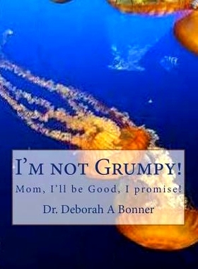 预订 I’m not Grumpy!: Mom, I’ll be good, I promise!: 9781535562386