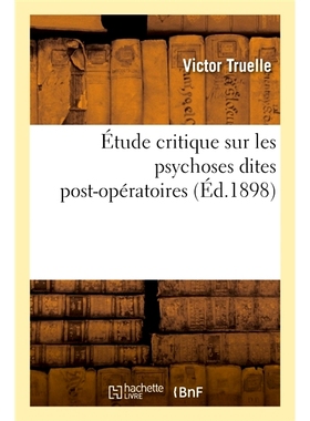 预订 Étude critique sur les psychoses dites post-opératoires 对所谓的术后精神病的批判性研究: 9782013043700