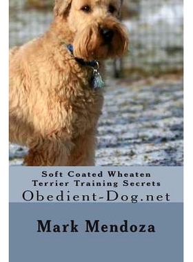 预订 Soft Coated Wheaten Terrier Training Secrets: Obedient-Dog.net: 9781507739433