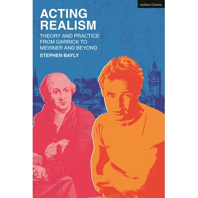 预订 Acting Realism: Theory and Practice from Garrick to Meisner and Beyond 表演现实主义：从加里克到梅斯纳及其他的理论与
