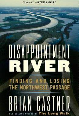 【预订】Disappointment River: Finding and Losing the Northwest Passage